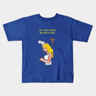 Let His Peace Be With You Kids T-Shirt